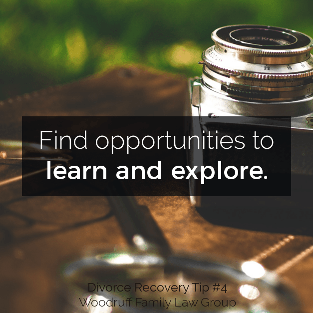 Divorce Recovery Tip 4 - Find opportunities to learn and explore.